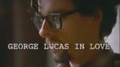 George Lucas in Love