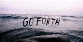 Go forth