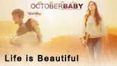 Life is beautiful -October Baby-