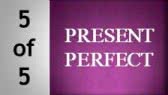 Present Perfect -5of5