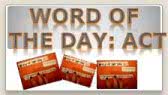 Word of the Day: Act
