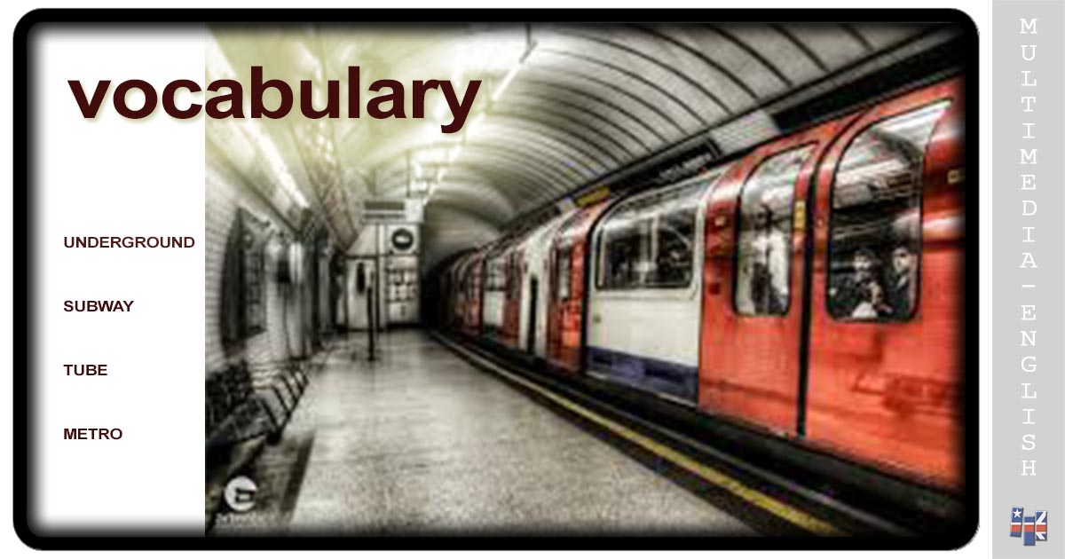 Underground / Subway / Metro / Tube —[MultimediaEnglish grammar]